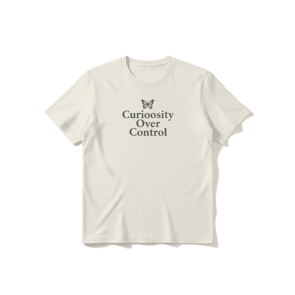 Curiosity Over Control T-Shirt